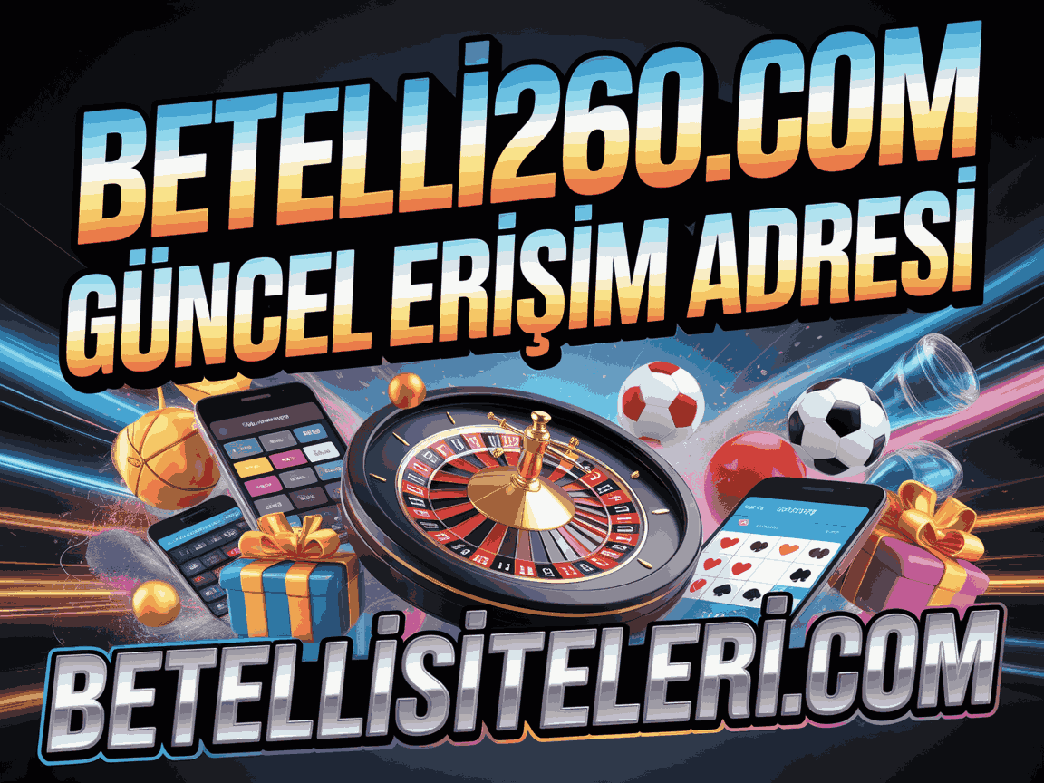 Betelli260.com Güncel Erişim Adresi