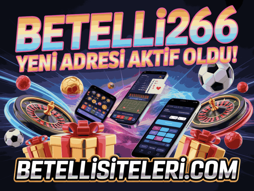 betelli266 yeni adresi aktif oldu!